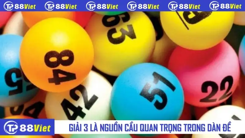 Giải 3 là nguồn cầu quan trọng trong dàn đề