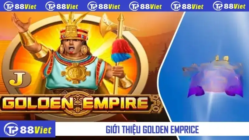 Giới thiệu Golden Emprice